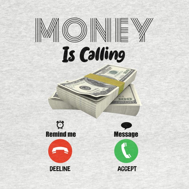 FUNNY MONEY IS CALLING DECLINE or ACCEPT T-Shirt by waleed7up